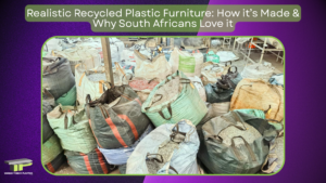 Realistic Recycled Plastic Furniture: How it’s Made & Why South Africans Love it (Bags of processed recycled plastic bits)